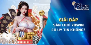 Liệu sân chơi 78win có uy tín không?