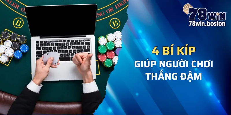 Tìm hiểu bí kíp tham gia game bài 78win thắng đậm