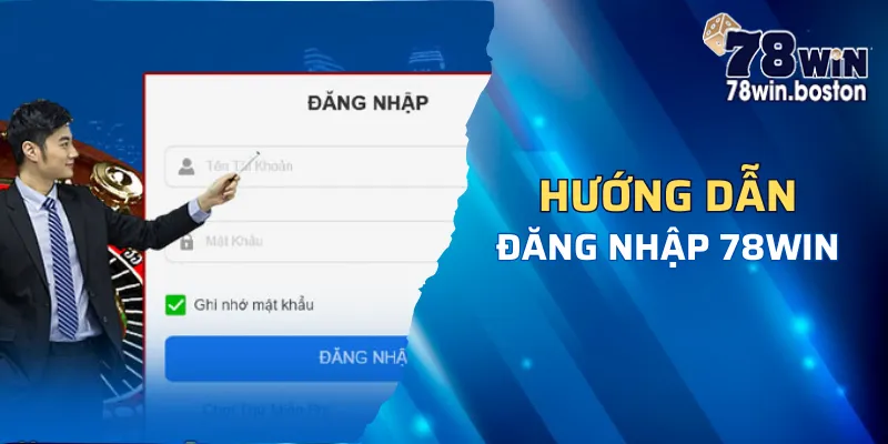 Hoàn tất quá trình đăng nhập và trải nghiệm giải trí cùng 78win