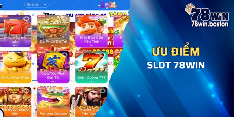 Slot 78win với nhiều điểm khác biệt thu hút người chơi